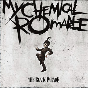 My Chemical Romance - The Black Parade.