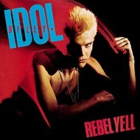 Billy Idol – Rebel Yell (10 November&nbsp;1983)