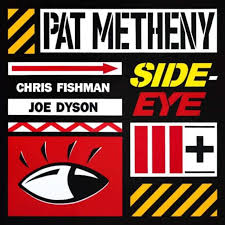 Pat Metheny - Side-Eye III+